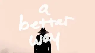 Dekker - A Better Way (Lyric Video)