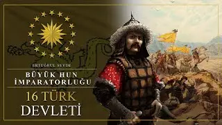 16 TÜRK DEVLETİ - BÜYÜK HUN İMPARATORLUĞU - 1. BÖLÜM