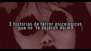 Top 3 Historias de terror psicológicas que no te dejaran dormir (parte1)