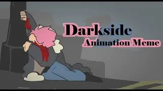 Neoni - DARKSIDE // Animation Meme
