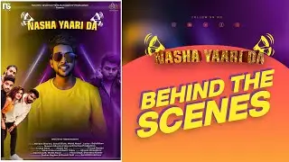 Nasha Yaari Da | Behind the Scene | Kriactive Production | 2020 | Tushar Raghav | Mohd Naqvi
