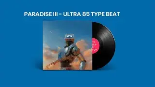 [FREE] Logic - “PARADISE III” | Ultra 85 Type Beat Soulful Instrumental 2024