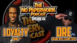 No PaperWork Podcast episode 44 with Vallejo rapper Loyalty and Dre of Brand New Legend Films