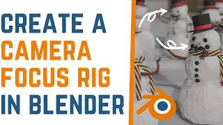 Create a Camera Focus Rig in Blender (Fast, Easy and Professional depth of field)