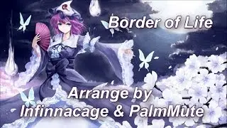 東方 Metal『Border of Life』- InfinnaCage & PalmMute