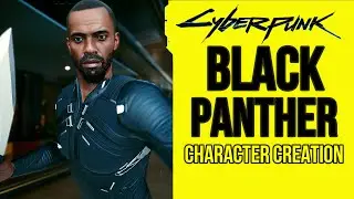 Cyberpunk 2077 Black Panther Character Creation