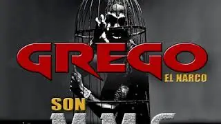 Grego el Narco -  SON M M G