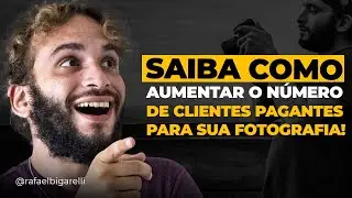 Saiba como aumentar o número de clientes pagantes para sua fotografia!