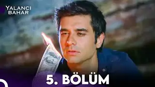 Yalancı Bahar 5.Bölüm