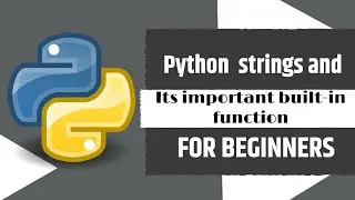 Python strings and its important built in function | for beginners