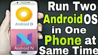 Run Two Android OS in One Smartphone at Same Time