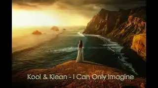 Kool & Klean   I Can Only Imagine 2