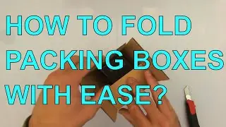 How to Fold Packing Boxes