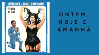 Ontem, Hoje e Amanhã (1963), com Sophia Loren e Marcello Mastroiani, filme completo e legendado
