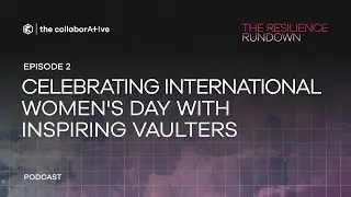 The Resilience Rundown: Celebrating International Women's Day