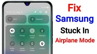 How to Fix Samsung Phone Stuck in Airplane Mode | Samsung Stuck On Flight Mode 2024