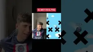 EL WEY VS EL PSG 😳