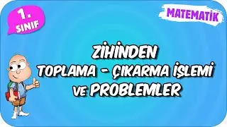 Zihinden Toplama - Çıkarma İşlemi ve Problemler 📘 1.Sınıf Matematik 