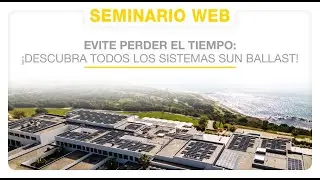Evite perder el tiempo  ¡descubra todos los Sistemas Sun Ballast!