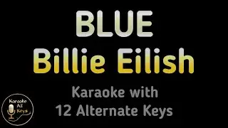 Billie Eilish - BLUE Karaoke Instrumental Lower Higher Male & Original Key