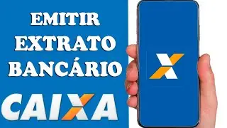 EMITIR EXTRATO BANCÁRIO NO APLICATIVO DA CAIXA | PASSO A PASSO!