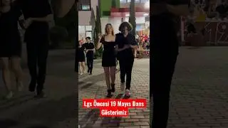 Lgs Öncesi 19 Mayıs Dans Gösterimiz💃