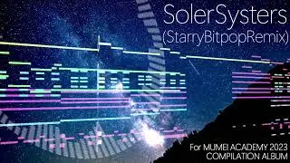 SolerSysters (StarryBitpopRemix) [ MUMEI ACADEMY 2023 Compilation ]