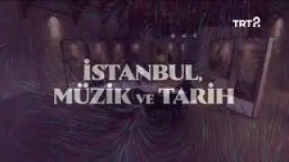 İstanbul, Müzik ve Tarih 32. Bölüm