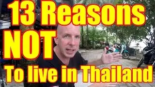 13 Reasons NOT to live in Thailand V276