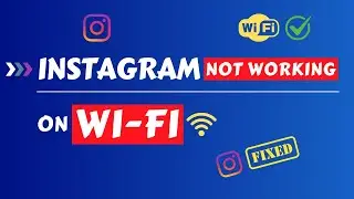 How to Fix Instagram Not Working on Wi-Fi on Android | Wi-Fi Not Working on Instagram | IG Error