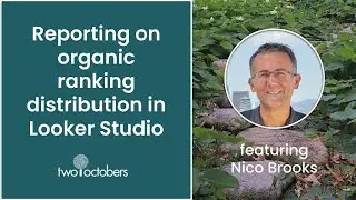 Reporting on Organic Search Ranking Distribution in Looker Studio