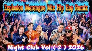 Explosion Merengue Mix Hip Hop Remix Night Club Vol 2 2026 Dj Manguey La Leyenda
