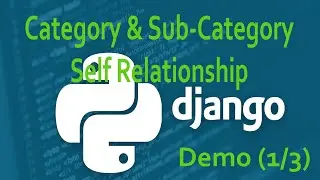 Django Category Sub Category hierarchical database self recursion table model (1/3)