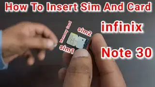 How to insert Sim and Memory Card Infinix Note 30