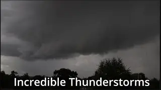 incredible thunderstorms and lightning