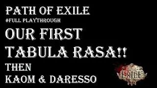Path of Exile Beginner's Guide – KILLING KAOM & DARESSO & FIRST TABULA RASA this Legacy League
