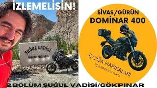 İç Anadolu Gezisi | 2. Bölüm Sivas Gürün Şuğul Vadisi/Gökpınar Gölü