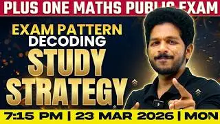 Plus One Public Exam | Maths | Exam Pattern Decoding ,Study Plan | Exam Winner