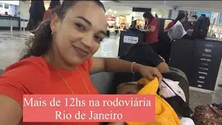 Férias / Ficamos mais de 12 Horas na Rodoviária do Rio de Janeiro 😱
