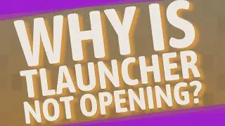 Why is TLauncher not opening?