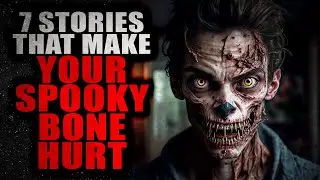 7 Creepypastas To Make Your Spooky Bone Hurt | Creepypasta Compilation