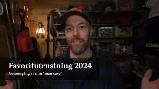 Min favoritutrustning för äventyr 2024 - genomgång av min 