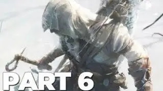ASSASSINS CREED 3 WALKTHROUGH  PART    6