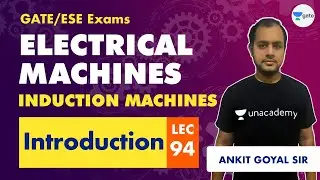 Induction Machines Introduction | Electrical Machines | Lec 94 | GATE & ESE | Ankit Goyal