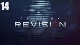 Let's Play Deus Ex (Revision) - Part 14