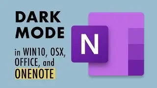 How to Use OneNote Dark Mode (and Windows 10, Microsoft Office, and OSX)