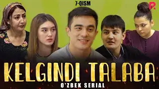 Kelgindi talaba 7-qism (o'zbek serial)