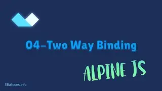 Alpine JS -04 Two Way Data Binding