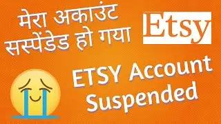 Etsy Account Suspended? मेरा अकाउंट सस्पेंडेड हो गया Here are Reason & Easy Solution