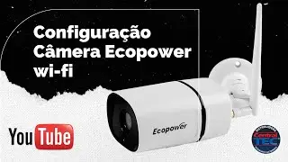 Como programar a Câmera Ecopower wifi